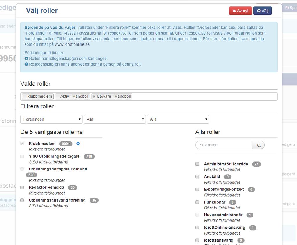 Modulen Administration Lägga till roller och behörighet För att lägga till en Roll på en medlem klickar man på Redigera då du redigerar medlemmen.