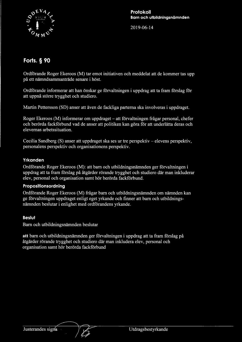 Martin Pettersson (SD) anser att även de fackliga parterna ska involveras i uppdraget.