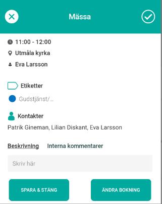 6. Redigera bokning När du klickar på en bokning, oavsett om det är på hemskärmen, i dagsvyn, veckovyn eller listvyn. Så kommer en pop-up ruta visas (bild nedan).