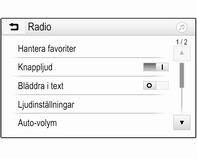 Tryck på ; och välj sedan Inställningar. Välj Radio. Aktivera Bläddra i text om du vill att texten ska bläddra kontinuerligt. Inaktivera inställningen om du vill bläddra texten i block.