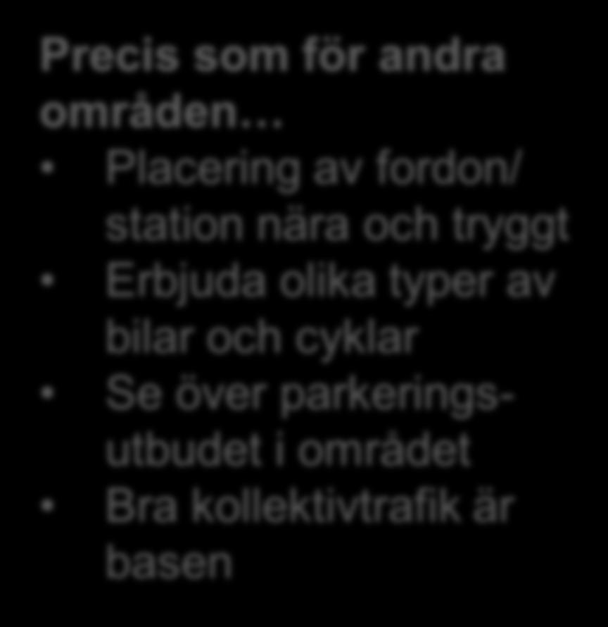 olika typer av bilar och cyklar Se över parkeringsutbudet i området Bra kollektivtrafik är