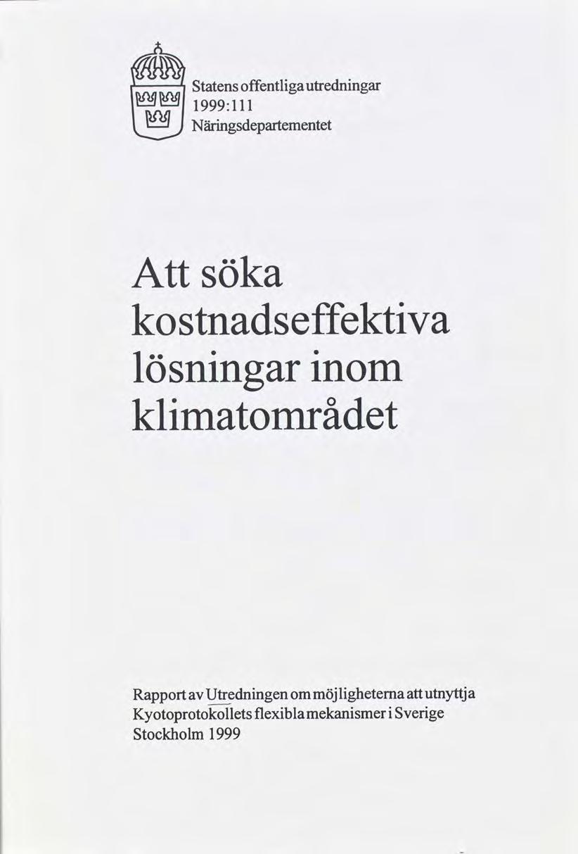 1199 HAN Statens 1999:111 offentliga Näringsdepartementet utredningar Att söka kostnadse lösningar klimatområdet Ö "ektiva
