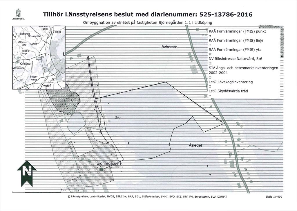 Tillhör Länsstyrelsens beslut med diarienummer: 525-13786-2016 Ombyggnation av elnätet på fastigheten Björnegården 1:1 i Lidköping v RAÄ Fornlämningar punkt RAÄ Fornlämningar (FMIS) linje RAÄ