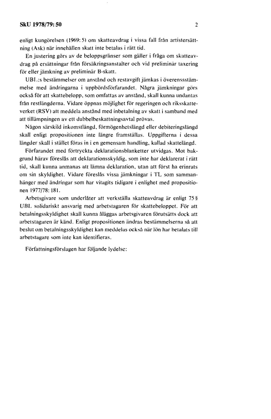 SkU 1978/79: 50 2 enligt kungörelsen (1969: 5) om skatteavdrag i vissa fall frl\n artistersättning (Ask) när innehållen skatt inte betalas i rätt tid.