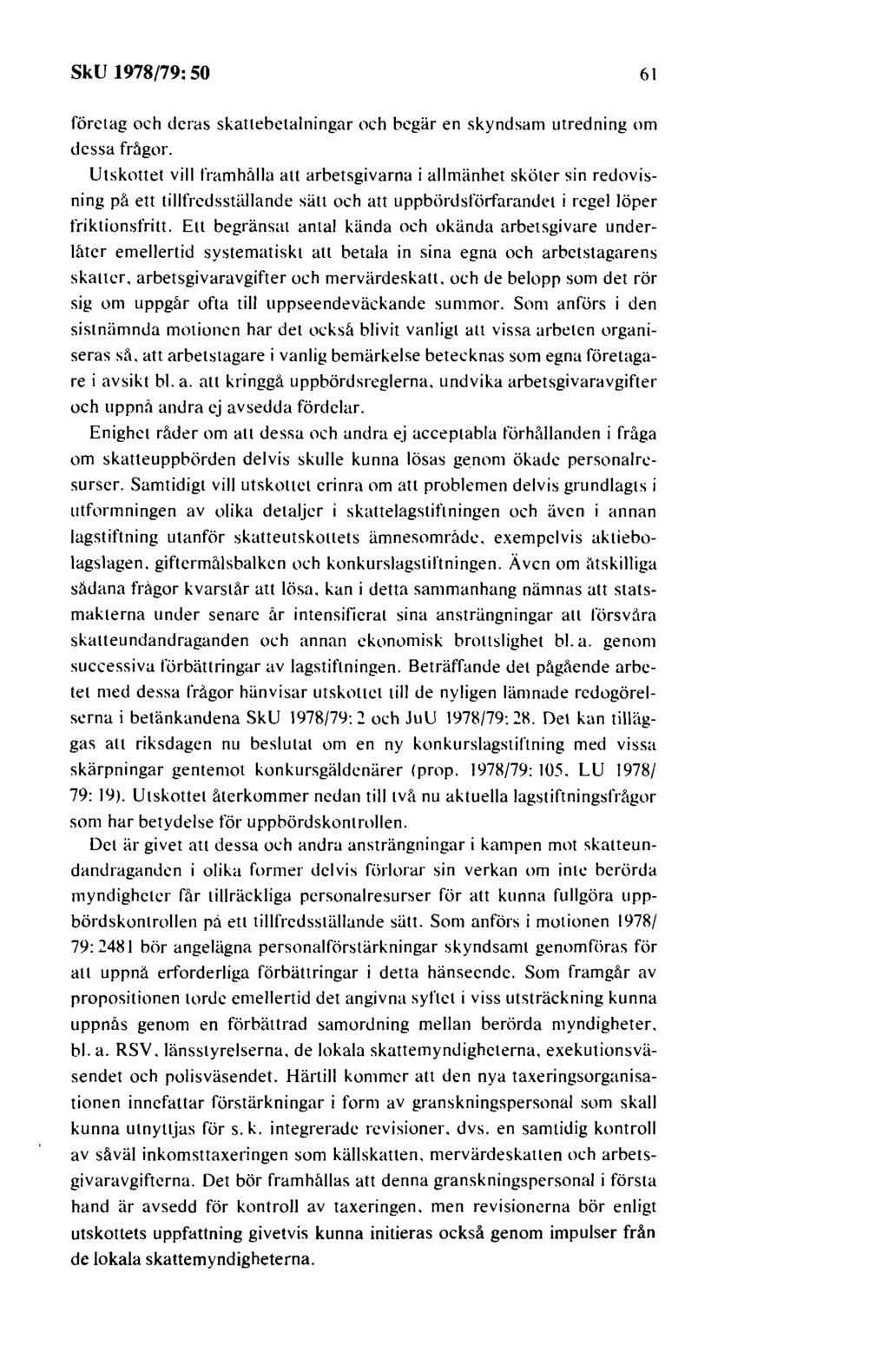 SkU 1978/79: 50 61 företag och deras skattebetalningar och begär en skyndsam utredning om dessa frågor.
