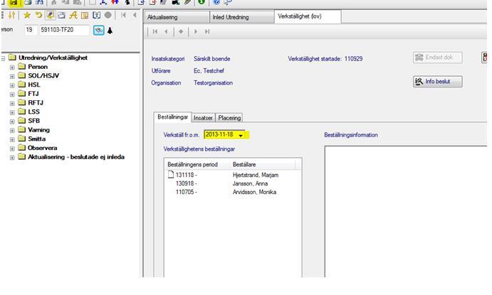 4. Kontrollera Verkställ from -datumet När du tagit in beställningen på rätt organisation så måste du kontrollera Verkställ from - datumet innan du sparar verkställigheten (gulmarkerat i bilden