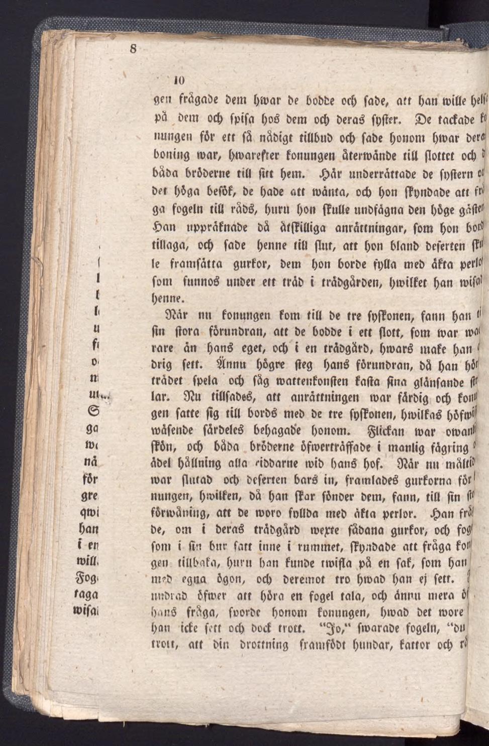 I t II U fl O' It Uli. 6 9<i n>i nå för gre qroi ban i en roifl, So9 taga wifai 10 gen frågabe Dem Oivar be bobbe ocl) fabe, afr ban mille t>elf pä Dem od) fptfa l)oé Dem ocl) Deraé fpfier.