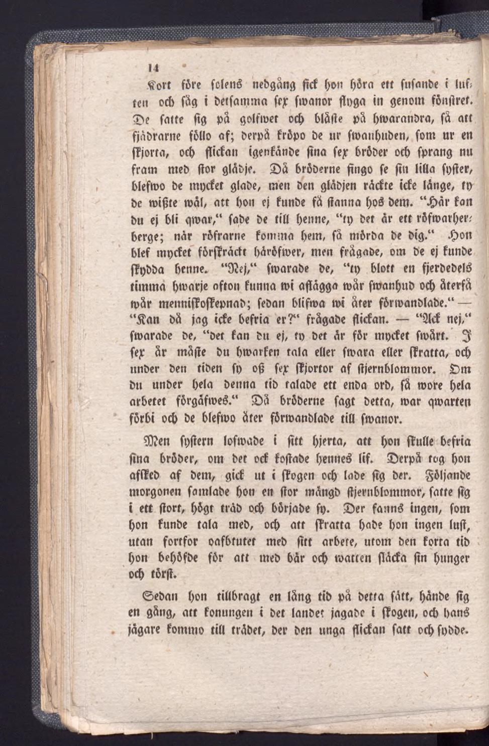 14 «ort före fclené nebgång ftcf f>on f>öra ett fufanbe t luf> ten od) fäfl i betfamma fry (manor ffpga in genom fönfiret.