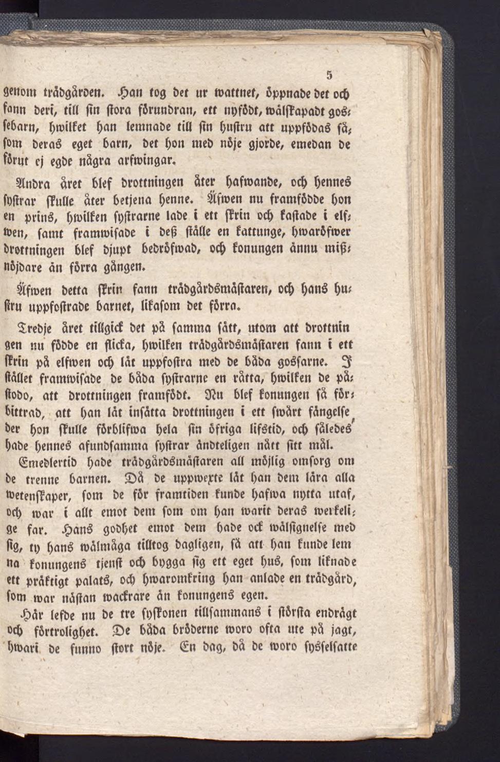 5 genom tråbgåroen. Jf?