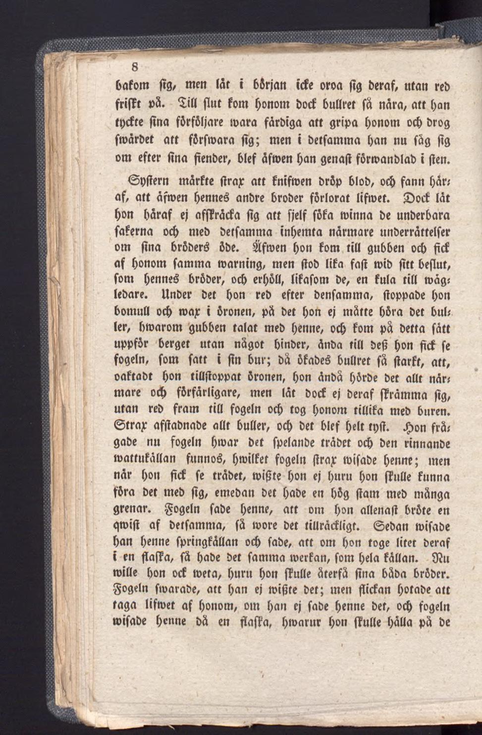 8 bafom fig, men lät t början icfe oroa fig beraf, titan reb frifït»8.