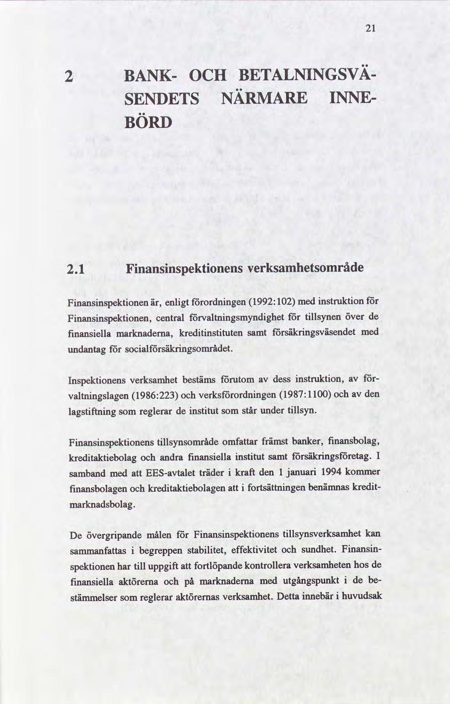 21 BETALNINGSVÄ OCH BANK 2 NÄRMARE INNE SENDETS BÖRD verksamhetråde Fnansnspektonens 2.