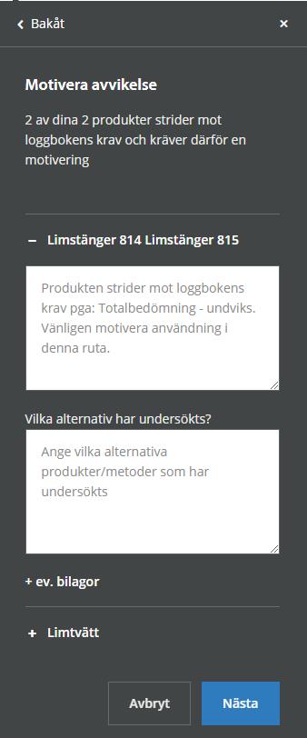 7. I nästa steg finns möjlighet att ange varans placering samt mängd och hur vyn ser ut beror på om loggboken är registrerat som Byggnad eller Anläggning.