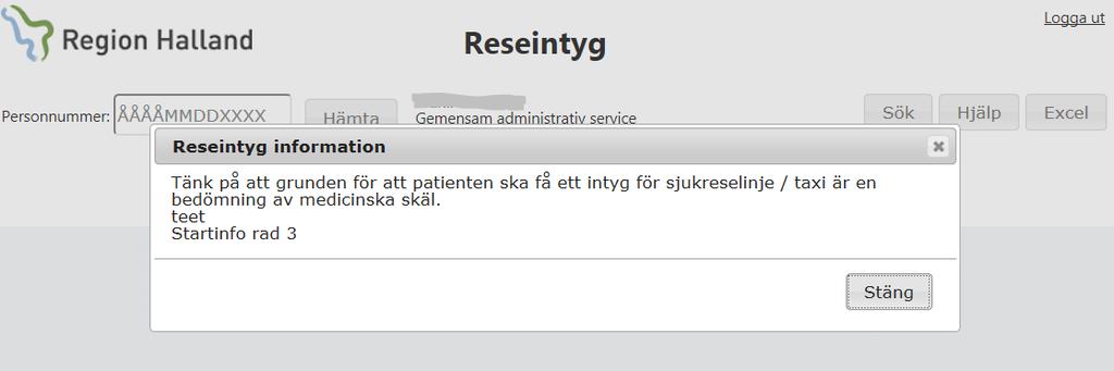 3(12) För följande resor skall inte intyg registreras i Reseintyg via webben: Asylsökande Enskild resa boka via Resam 0771-91 00 90.