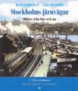 STOCKHOLMs järnvägar Författarna till böckerna om Stockholms järnvägar har under lång tid samlat på sig material i form av foton, kartor,