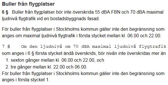 Vägledning flyg flygbuller vid bostäder Trafikbullerförordningen omfattar nya och befintliga bostäder för flygbuller och ska användas vid prövning av flygplatser NV anser att utgångspunkten är att