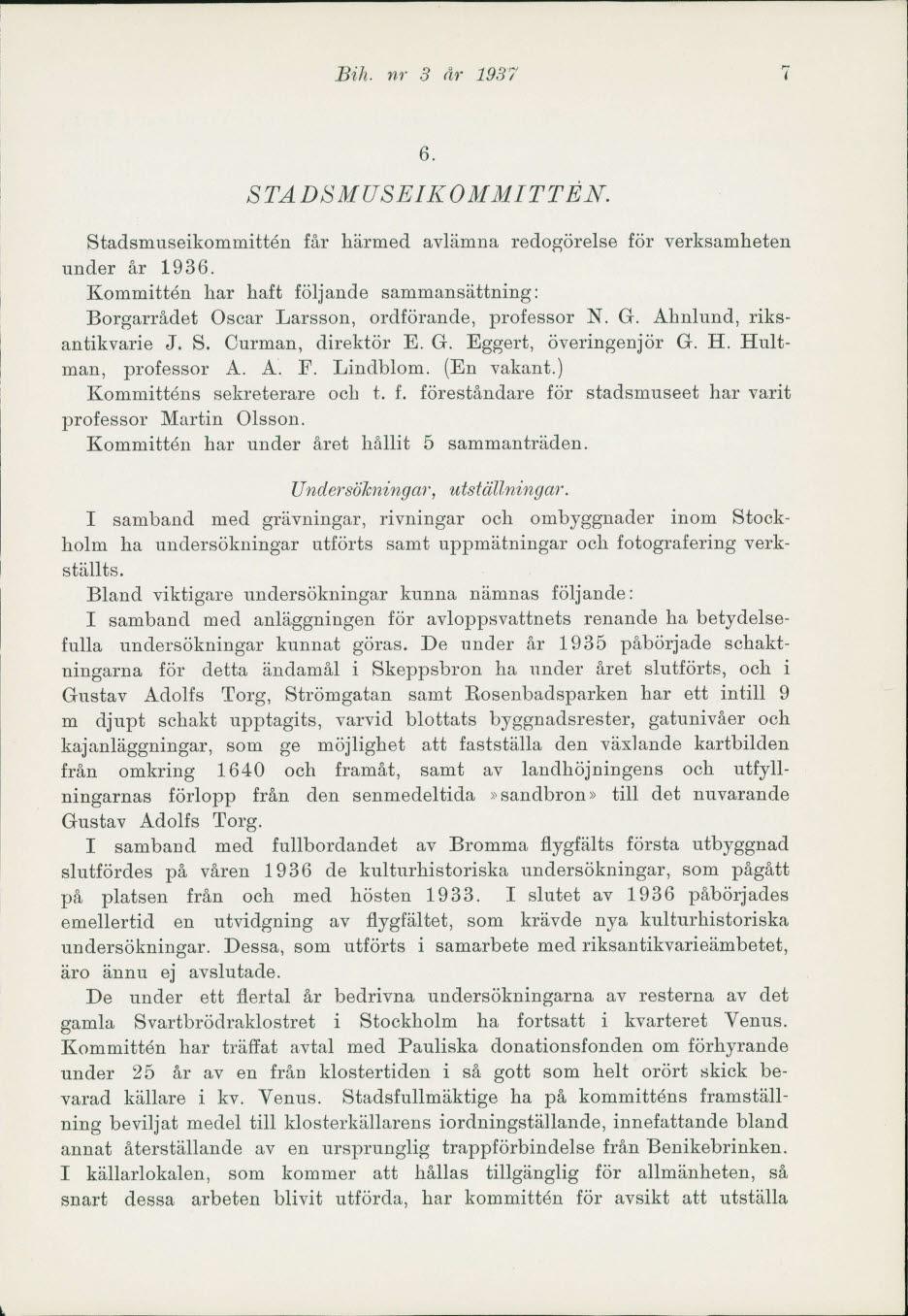 Bih. nr 3 år 193 7 7 6. STADSMUSEIKOMMITTgAr. StadsmuseikommiWn får härmed avlämna redogörelse för verksamheten under år 1936.