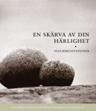 En skärva av din härlighet : psalmmeditationer PDF ladda ner LADDA NER LÄSA Beskrivning Författare: Sofia Eriksson. en bok där texter ur Den Svenska Psalmboken varit en inspirationskälla.