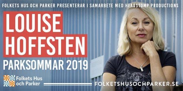 Fredag 19 Juli Louise Hoffsten - Parksommar 2019 Sveriges bluesdrottning på turné Lilltorpet Tid: Pris: Börjar sju