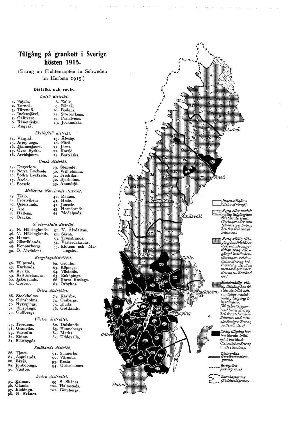 Tigång på grankott i Sverige hösten 1915. (Ertrag an Fichtenzapfen in Schweden im Herbste 1915.) r. Pajaa. 2. Torneå. 3 Tärendö. 4. J uckasjärvi. 5. Gäivare. 6. R&neträsks. 7 Ängeså.