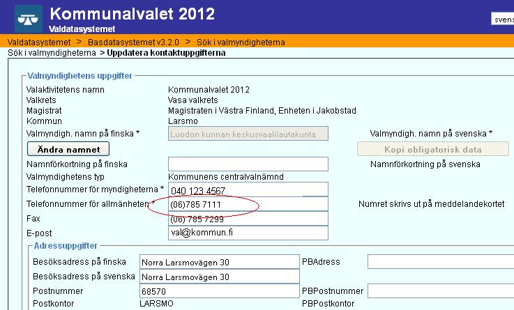 8 (10) allmänheten är en obligatorisk uppgift, utan den kan centralvalnämndens kontaktuppgifter inte kvitteras.