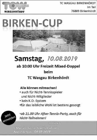 Bad Bergzabern, den 31.07.2019-22 - Südpfalz Kurier - Ausgabe 31/2019 Am Samstag, den 10.08.2019, ab 10:00 Uhr veranstalten wir wieder unseren traditionellen Birkencup (Freizeit Mixed-Doppel).