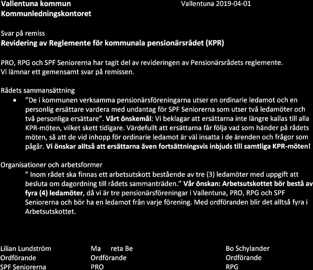 Vallentuna kommun Kommunledningskontoret Vallentuna 20L9-04-0L Svar på remiss Revidering av Reglemente för kommunala pensionärsrådet (KPRI PRO, RPG och SPF Seniorerna har tagit del av revideringen av