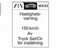 Instrument och reglage 93 Vrid inställningsratten för att markera ett menyalternativ eller ställa in ett numeriskt värde. Tryck på SET/CLR för att välja en funktion eller bekräfta ett meddelande.