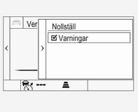 Välj Varningar PÅ eller Varningar AV genom att vrida justeringsratten och trycka på SET/CLR. Tryck på é på rattreglagen på mellan- eller högnivådisplayen när trafikmärkesassistanssidan visas.