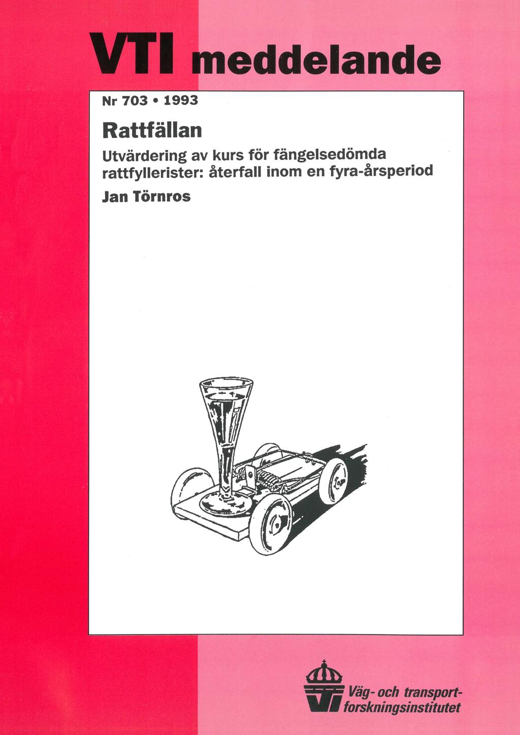 VT1 meddelande Nr 703-1993 Rattfällan Utvärdering av kurs för fängelsedömda