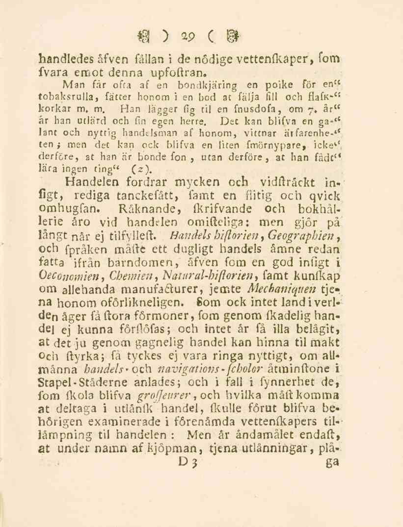 29 handledes åfven fällan i de nödige vettenfkäper, fom fvara emot denna upfoftran.