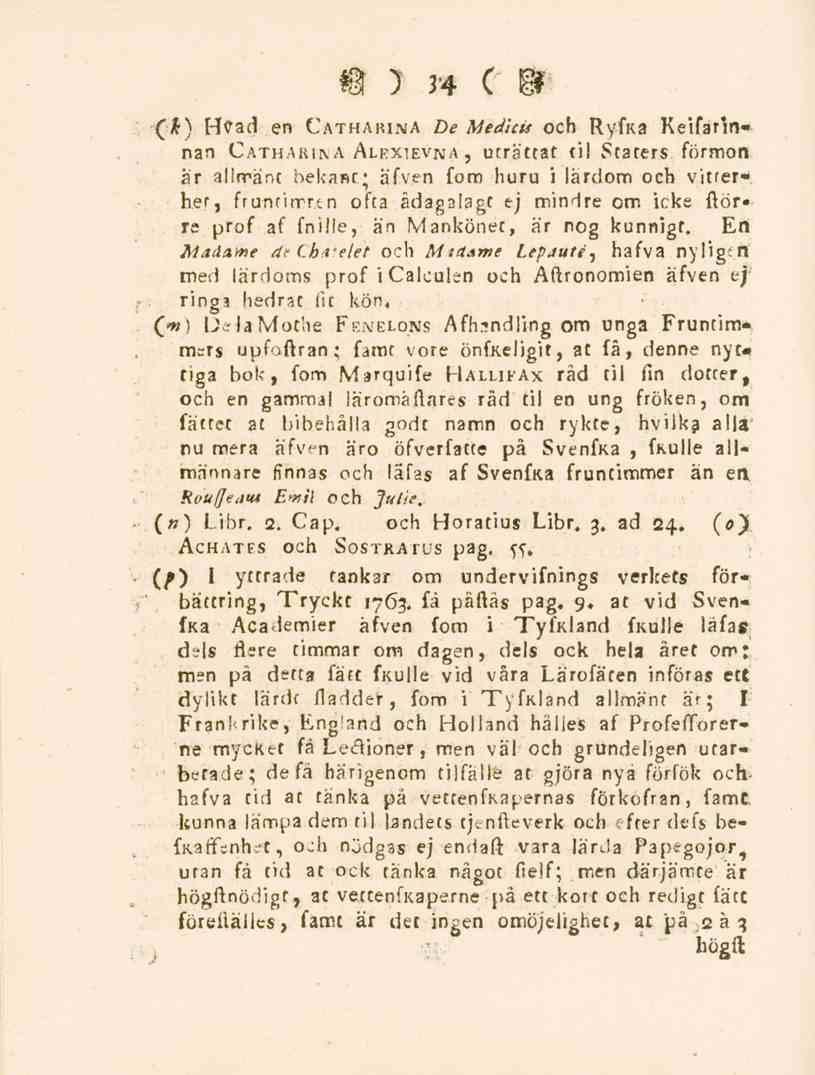 34 fk) Hcatl.en Catharina De Mediets och Ryfna Keifarinnan Catharina Alexievna, uträttat ti!