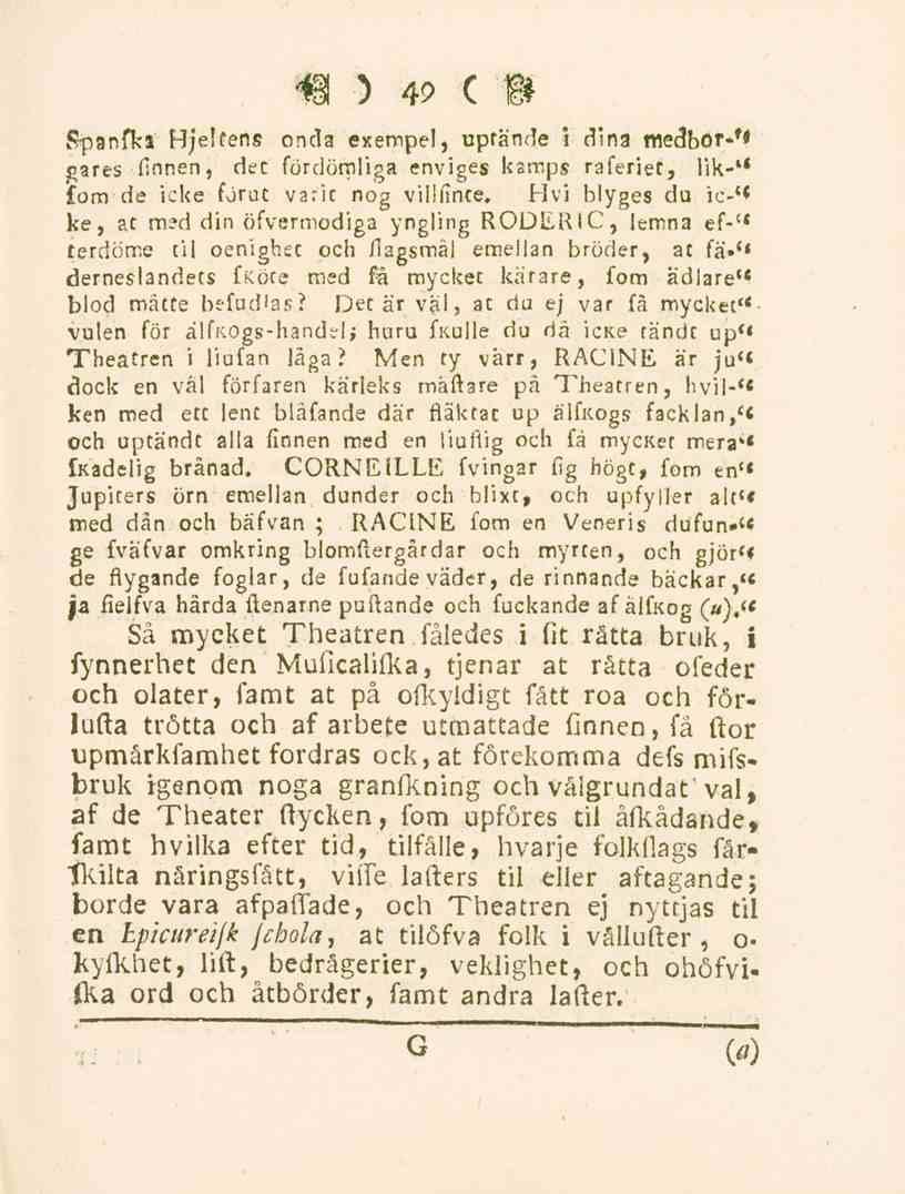 49 Spanfki Hjeltens onda exempel, uprände i dina medbor-** jiares finnen, dcc fördömliga enviges ksmps raferiet, lik-'' fom de icke förut varit nog viiiilnte. Hvi blyges du ic-<{ ke, at m?