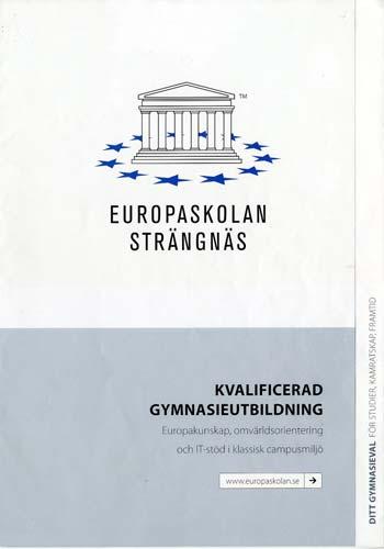 2.1 Analys av Europaskolans material Europaskolans informationsmaterial bestod av en folder och några lösblad som innehöll kompletterande information.