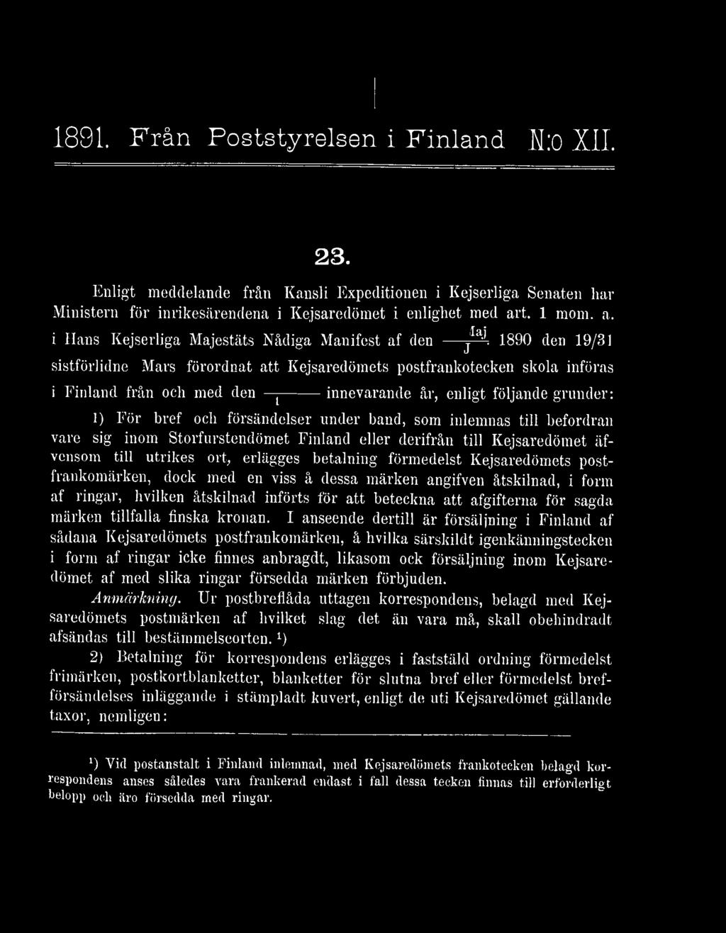märken angifven åtskilnad, i form af ringar, hvilken åtskilnad införts för att beteckna att afgifterna för sagda märken tillfalla finska kronan.