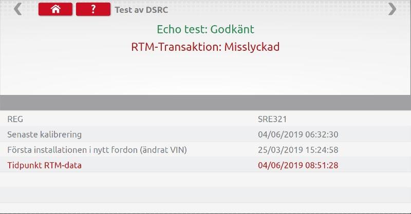 KONTROLL AV DSRC I SMARTA FÄRDSKRIVARE 12(16) Om RTM-Transaktion misslyckas vid kontroll är det att pga. att tiden inte stämmer.