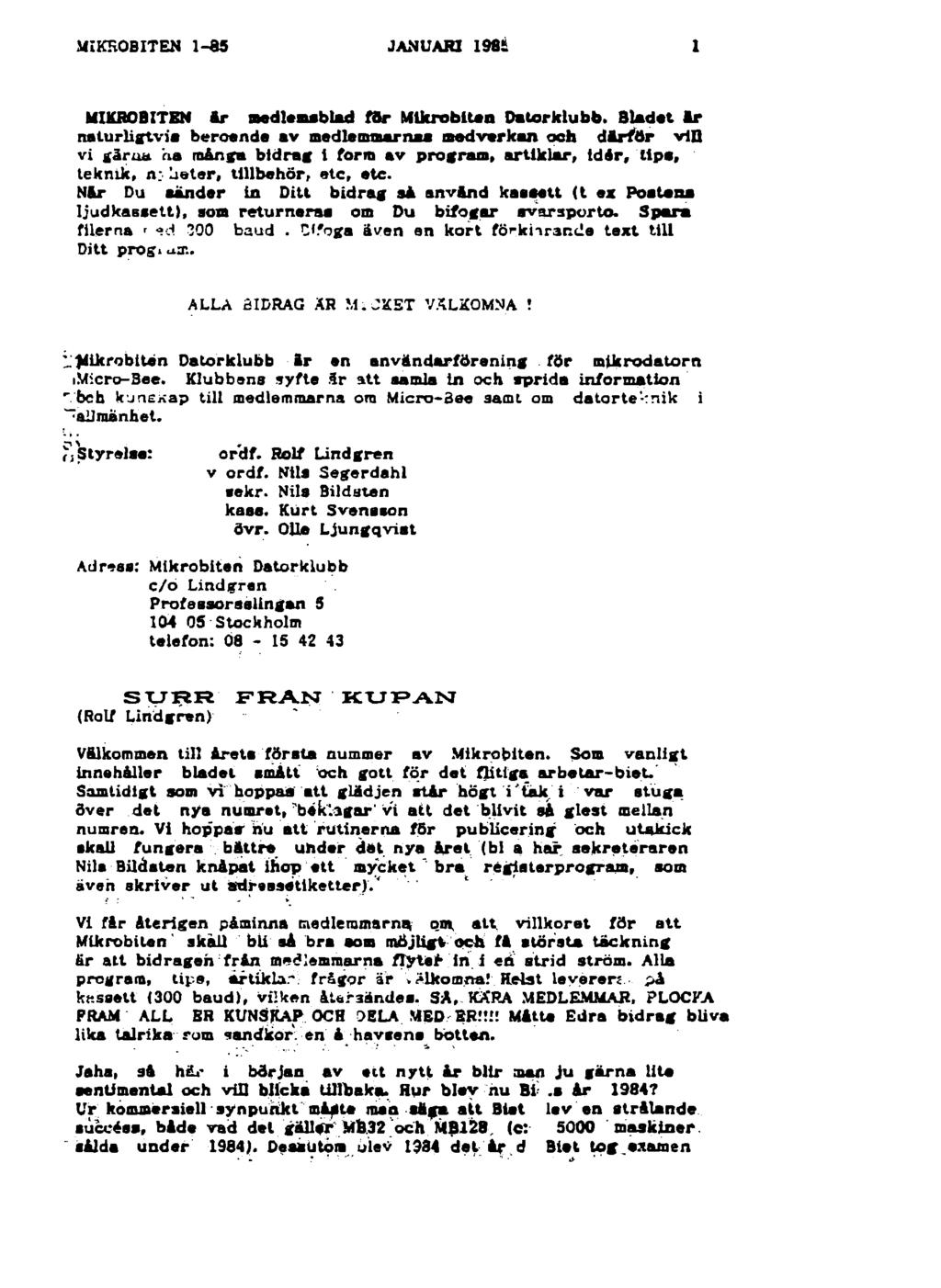 MiKROBITEN 1-85 JANUARI 19fli 1 MIKROBITEN å r medlemsblad fs r M lkrobiten D atorklubb.