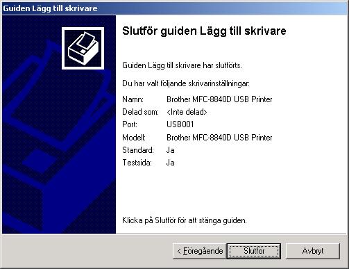 I Markera den modell du installerar från listan med maskiner och klicka på Nästa. M Klicka på Slutför när den här skärmen visas. USB Du bör därför välja en USB-skrivare.