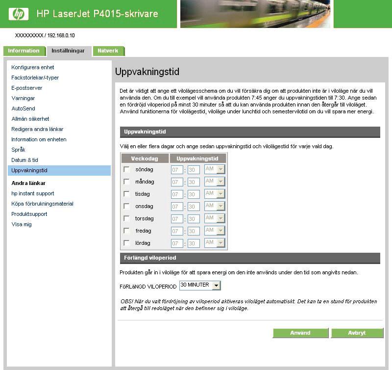 Uppvakningstid En IT-administratör kan använda skärmbilden uppvakningstid till att schemalägga produktens dagliga återaktiveringar.