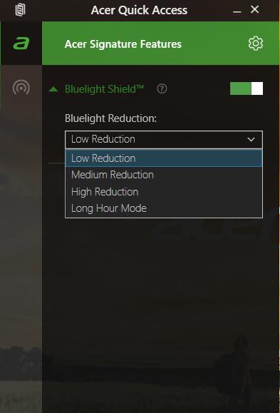 Acer Bluelight Shield - 35 A CER BLUELIGHT SHIELD Acer Bluelight Shield kan aktiveras för att minska utsläppet av blått ljus från skärmen för att skydda dina ögon.