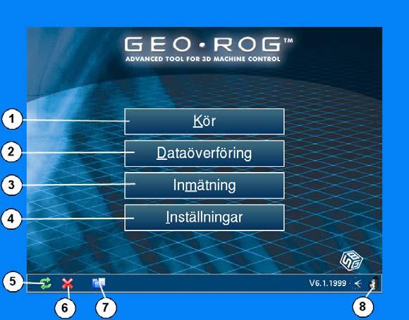 Lathund GeoROG maskinstyrning Grävare och Leica GPS Huvudmenyn 8. Versionsinfo. Tryck på Linux-pingvinen för utförlig information om vilka versioner av operativsystemet och programvaran du har.