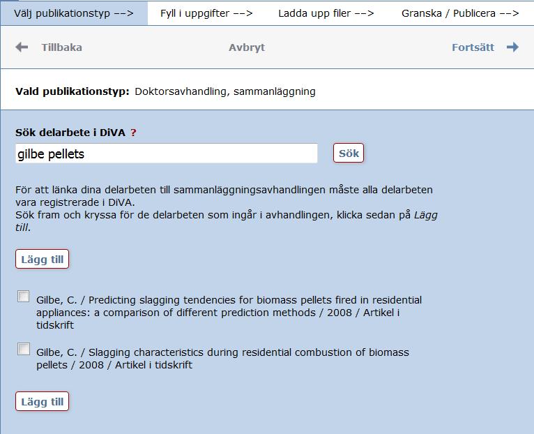 7. Länka delarbeten: Sök fram dina delarbeten genom att söka på författarnamn, titel, urn:nbn eller annan information. Markera dina delarbeten och klicka på Lägg till.