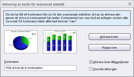 Avancerad statistik 9.1 124 Hur du aktiverar den avancerade statistiken Hur du aktiverar den avancerade statistiken Innan du kan använda den avancerade statistiken måste den aktiveras.