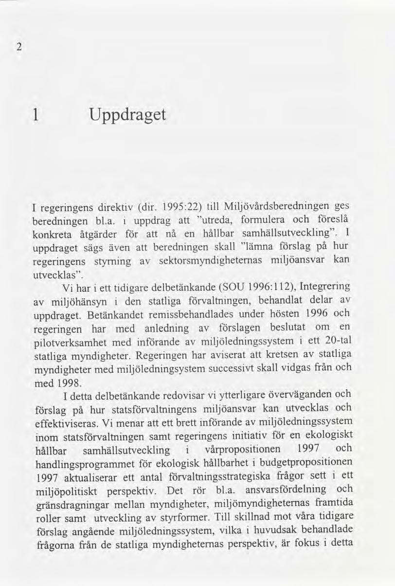 Uppdraget 1 Mljövårdsberednngen tll 1995:22 drektv dr. regerngens ges I eslå formulera "utreda, uppdrag b1.a. berednngen samhällsutvecklng".