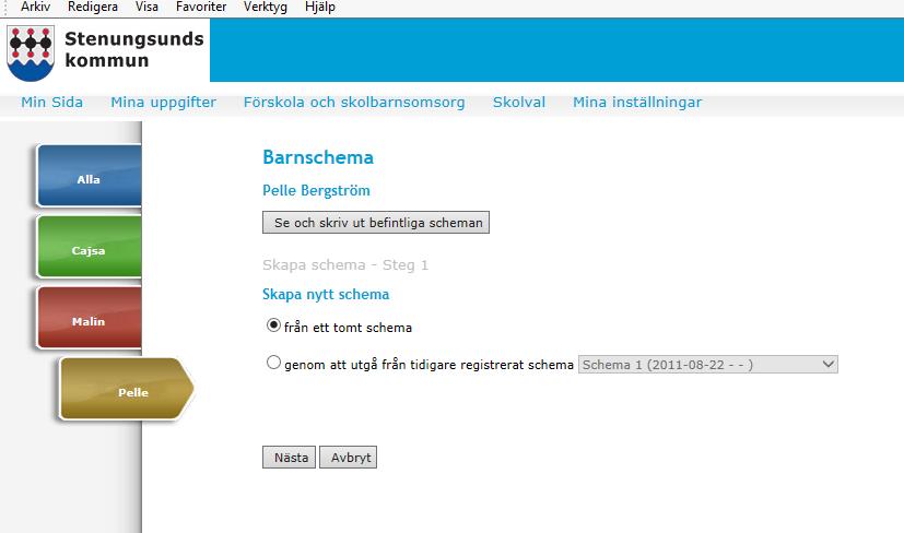 Välj något av alternativen; skapa ett nytt schema Skapa schema utifrån