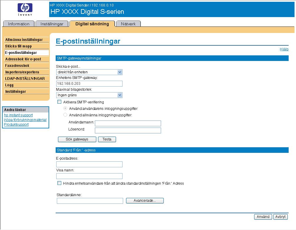 E-postinställningar Produkten kräver en SMTP-gatewayserver (SMTP = Simple Mail Transport Protocol) för att kunna vidarebefordra e-post till en destination.