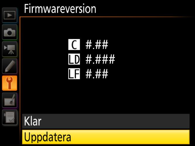 5 Uppgradera firmware Menyerna som visas på kameran kan skilja sig från de som visas här.