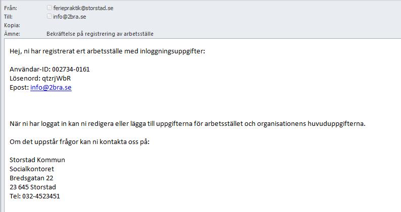 3. Bekräftelse på Registrering av organisation 4. Registrera Arbetsställe Nästa steg är att skapa ett eller flera arbetsställen.