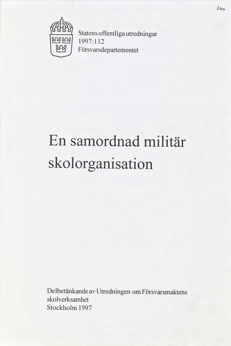 flm l Statens offentlga utrednngar 1997: l 12 Försvarsdepartementet En samordnad mltär