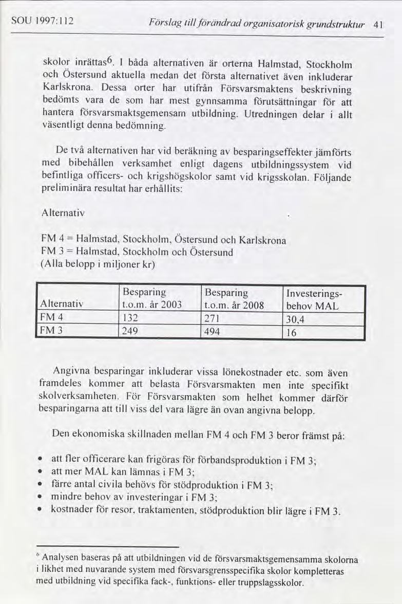 SOU 1997:1 12 Förslag tll förändrad organsatorsk grundsrruklur 41 skolor nrättasö.