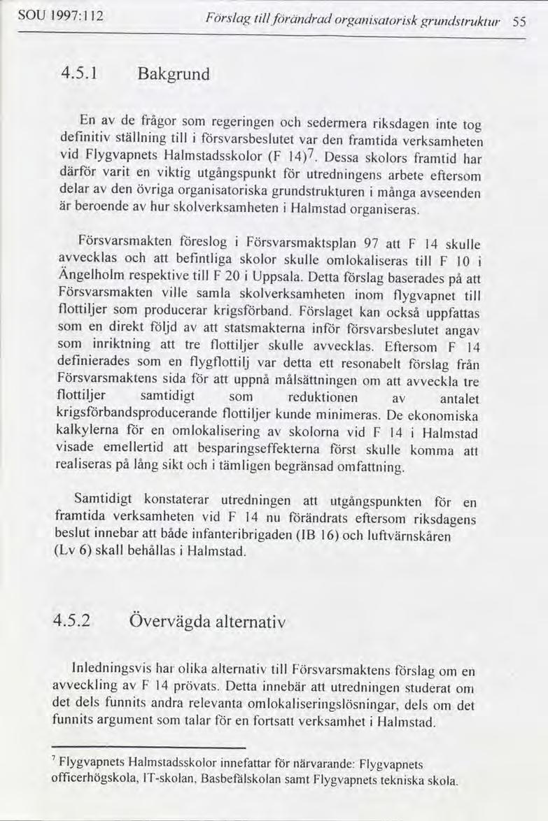 SOU 1997:1 12 Förslag tll förändrad organsatorsk grundstruktur 55